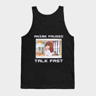 Anime Girl Paused Talk Fast Funny Otaku Meme Tank Top